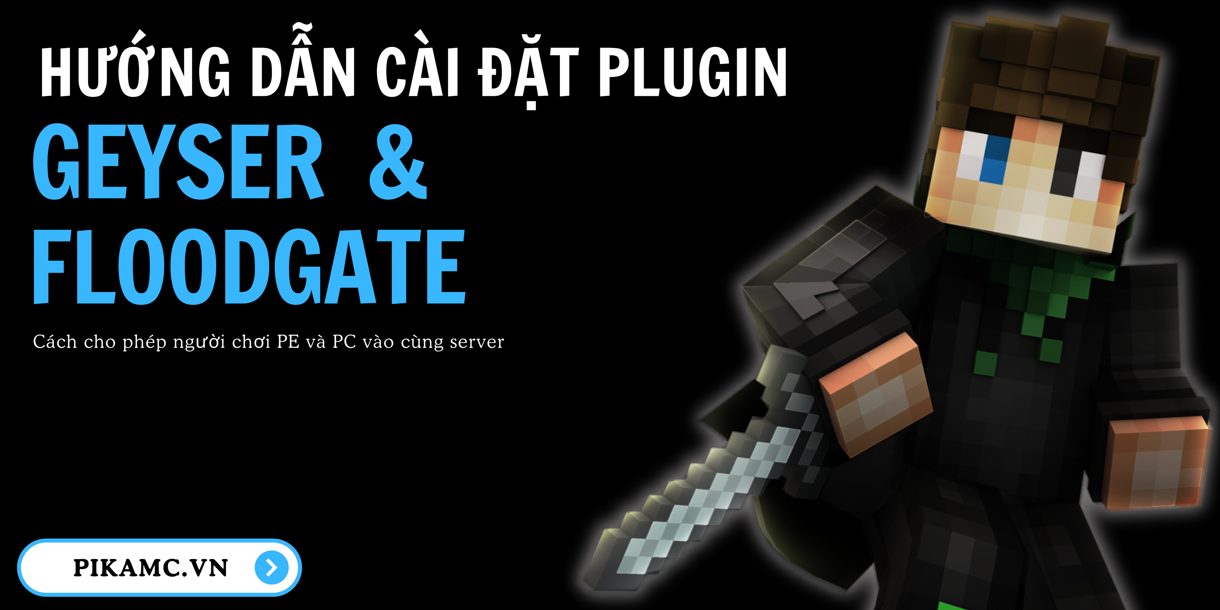Hướng dẫn cách cài đặt plugin GEYSER và FLOODGATE để cho phép người chơi PE và PC vào cùng server.
