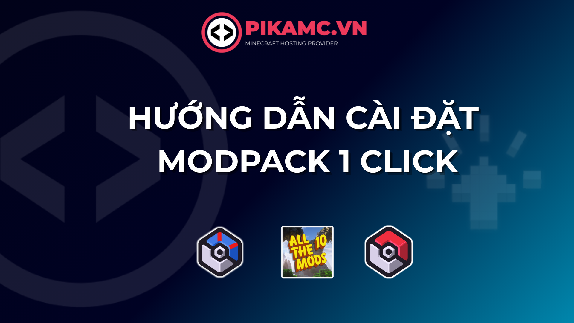 HƯỚNG DẪN CÀI ĐẶT MODPACK 1 CLICK VỚI MÁY CHỦ HOSTING PIKAMC