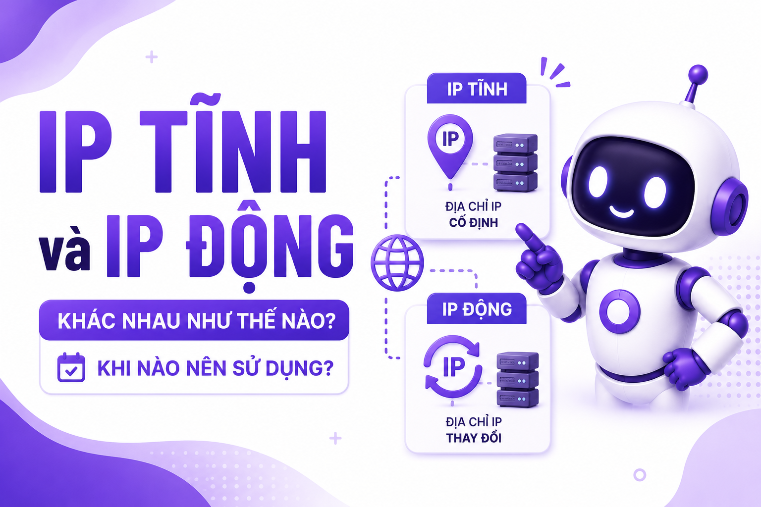 IP tĩnh và IP động khác nhau như thế nào? Khi nào nên sử dụng?